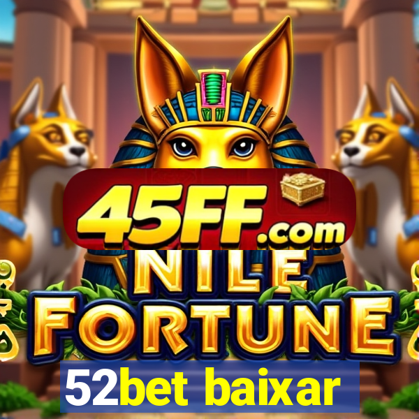 52bet baixar